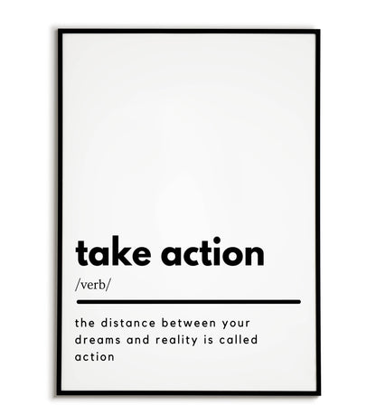 Take Action printable wall art poster. Motivational message to take initiative