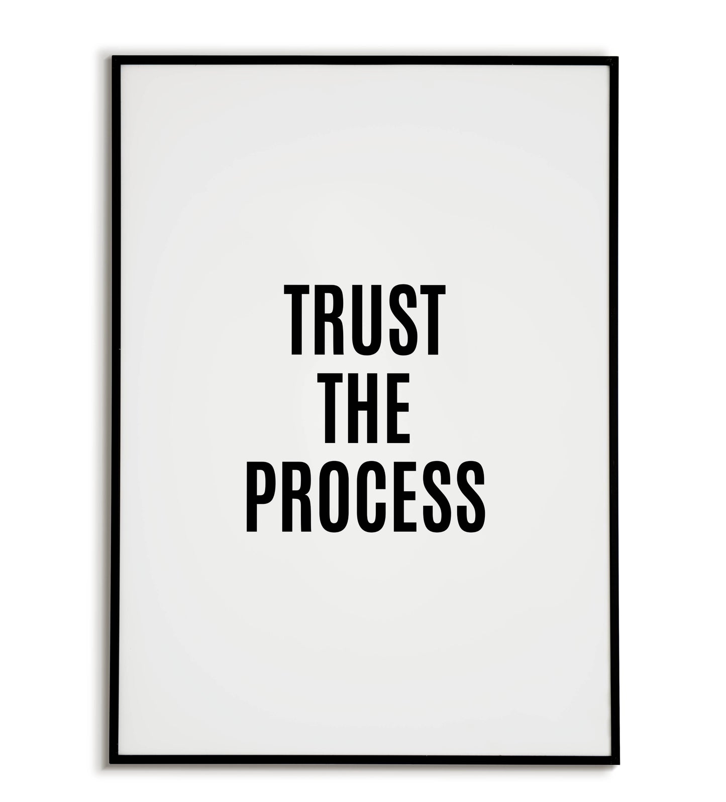 Trust the process - Printable Wall Art / Poster. Download this design to enhance your space.	