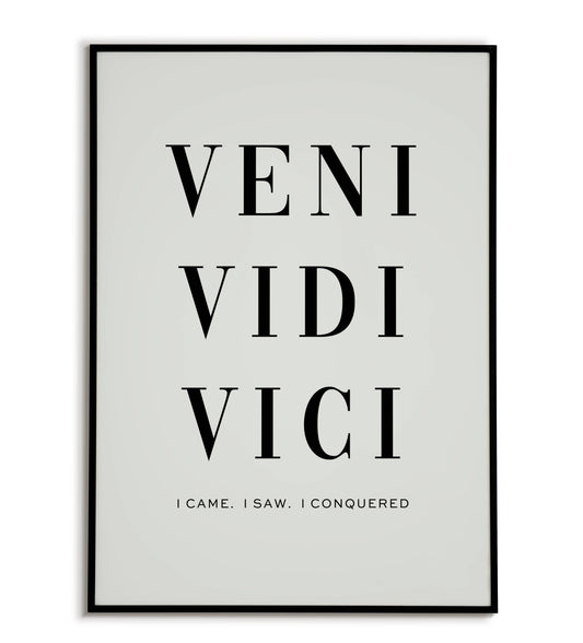 VENI VIDI VICI (I Came, I Saw, I Conquered) printable wall art poster. Classic Latin phrase in a powerful font