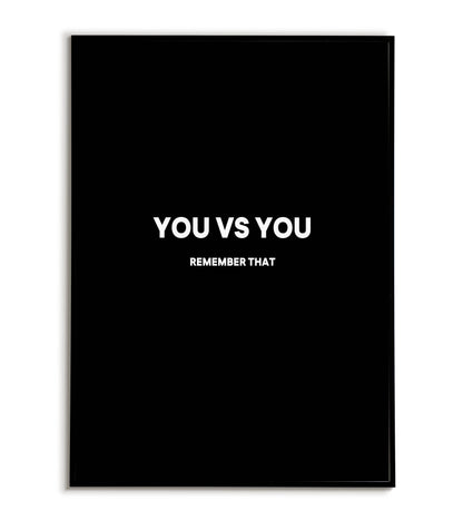YOU VS YOU Remember That printable wall art poster. Motivational quote about self-improvement.