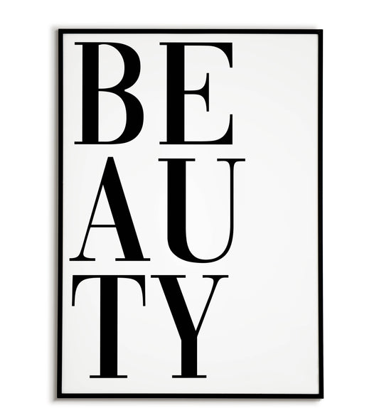 Timeless "Beauty" printable poster, celebrate the beauty in all its forms.	