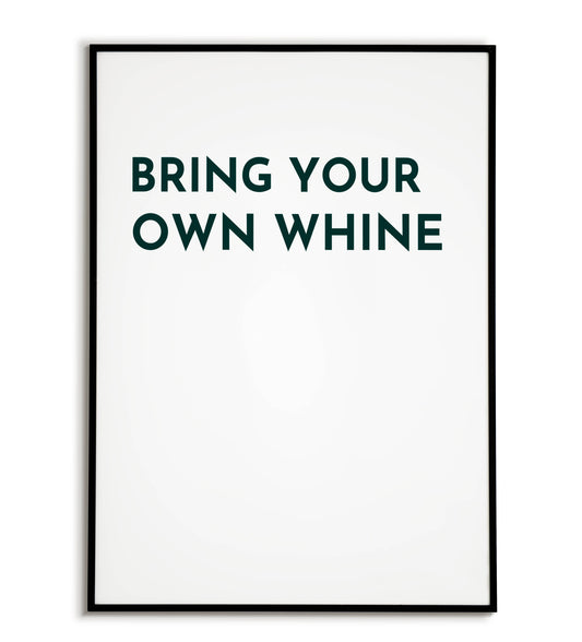 Humorous "Bring your own whine" printable poster, perfect for lighthearted gatherings.	