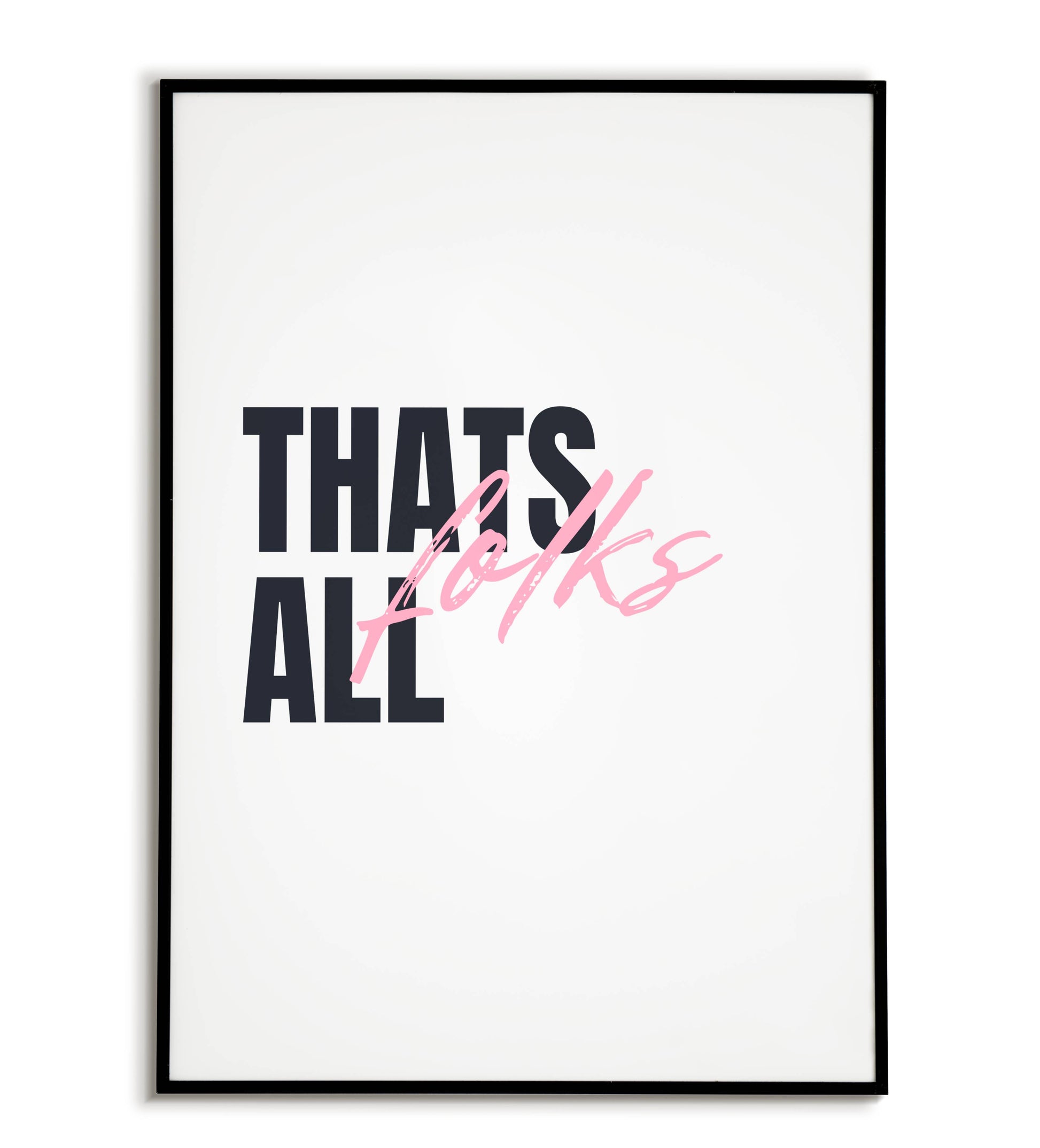 Humorous "That's all folks" printable poster, evoking classic cartoons and a sense of finality.	