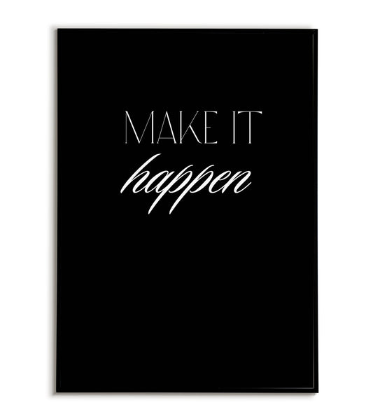 Motivational "Make it happen" printable poster, promoting goal achievement and action.	