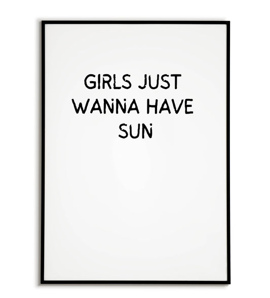 Fun "Girls just wanna have sun" printable poster, celebrating summer vibes and carefree moments.	