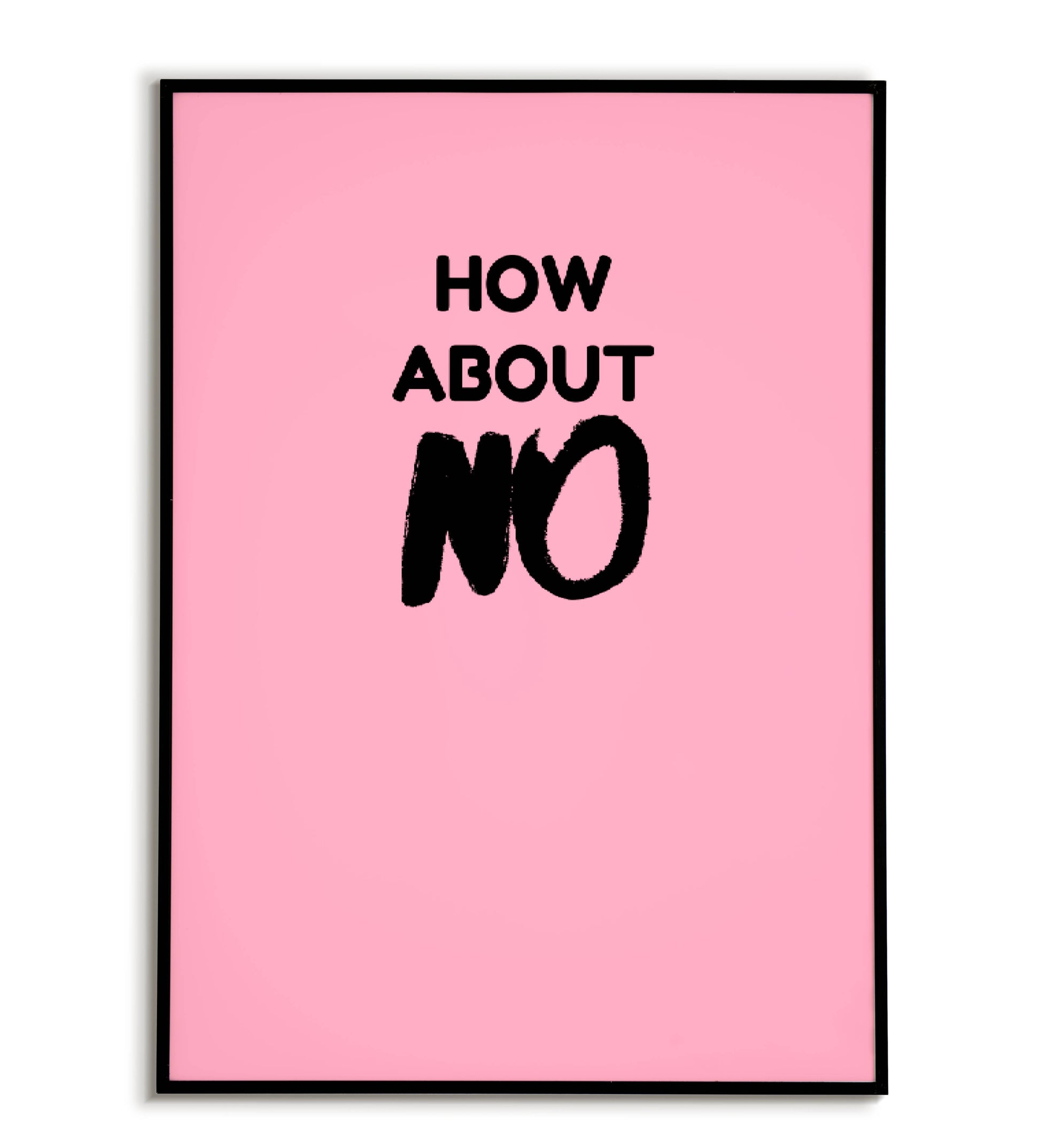 Humorous "How about NO" printable poster, playfully expressing your disapproval or setting boundaries.	