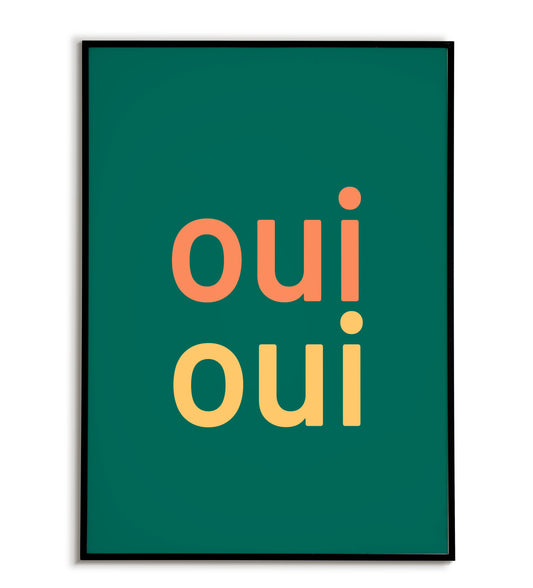 French-inspired "Oui Oui" printable poster, expressing positivity and enthusiasm.	