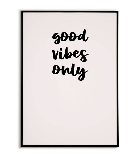 Motivational "Good vibes only" printable poster, promoting positivity and optimism.	