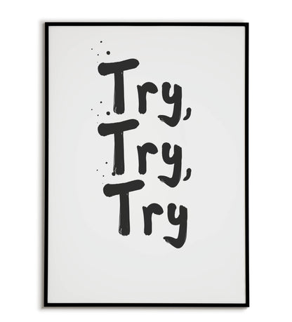 Motivational "Try try try" printable poster, promoting perseverance and effort.	