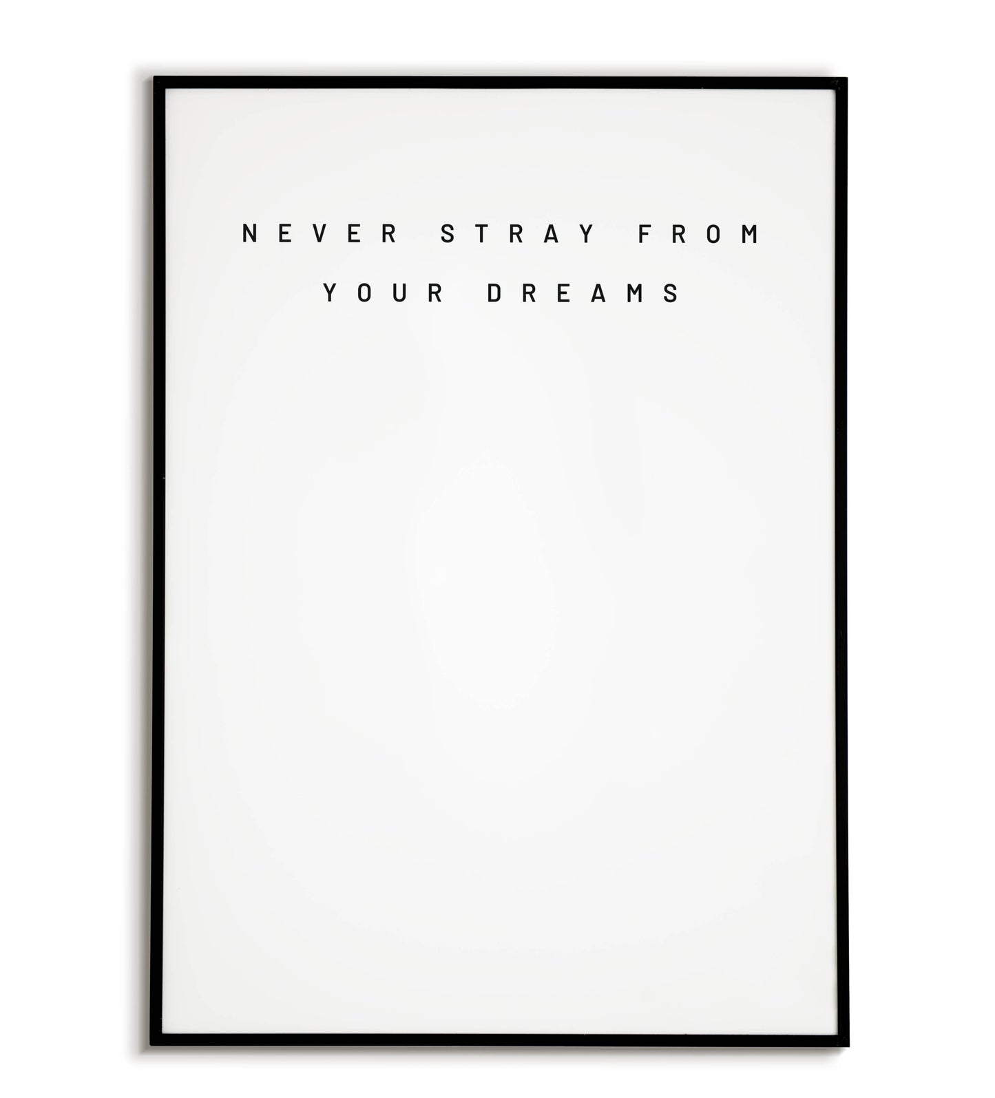 Inspirational "Never stray from your dreams" printable poster, encouraging pursuing your passions.	