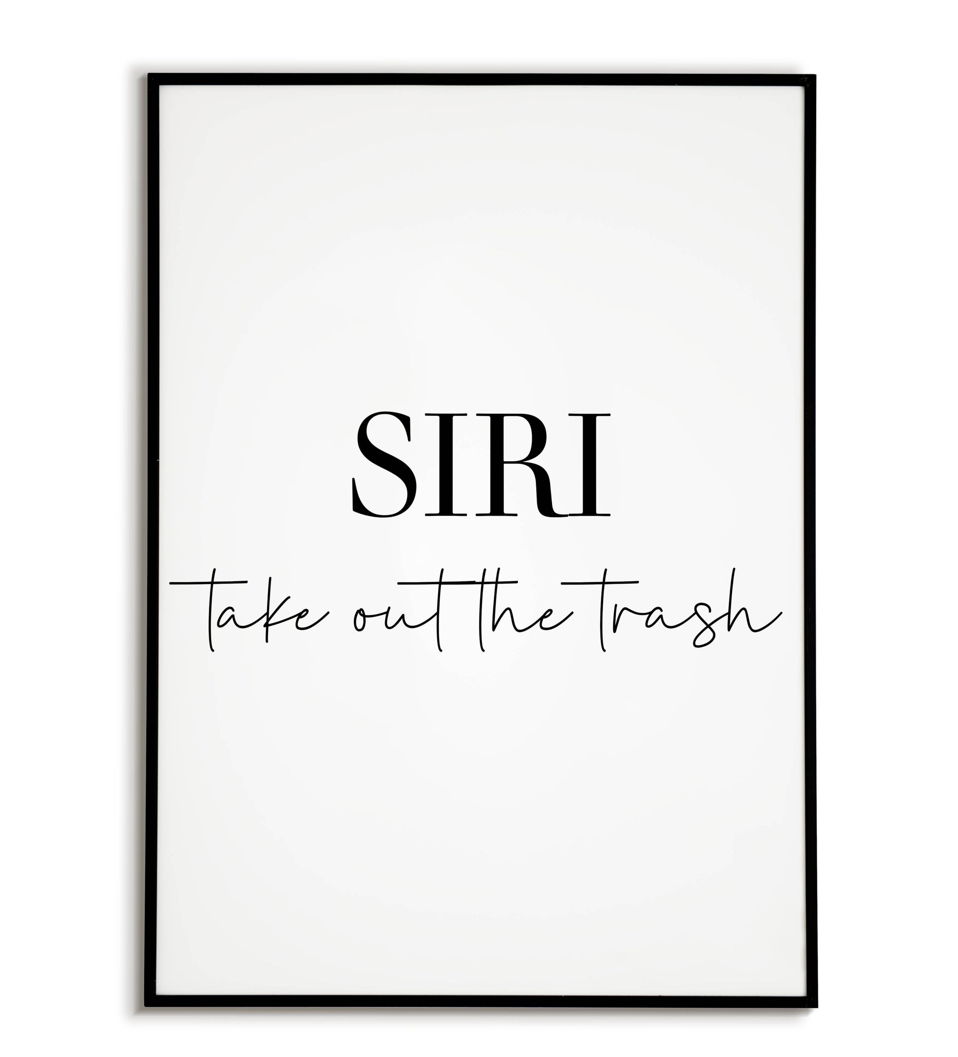 Humorous "SIRI, take out the trash" printable poster, playful reminder for maintaining a clean home.	