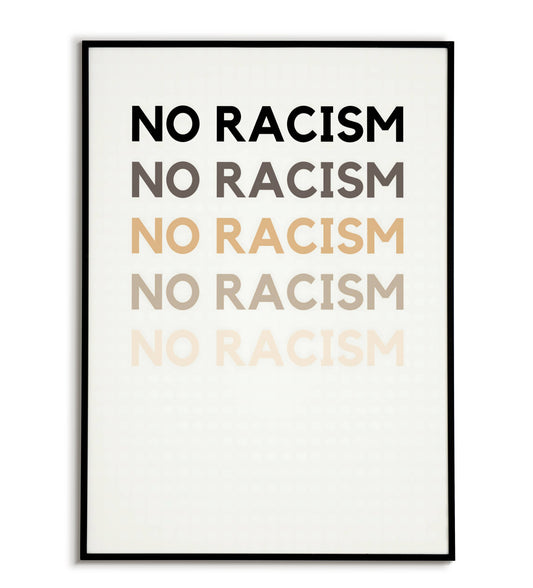 Powerful "No racism" printable poster, advocating for equality and justice.	