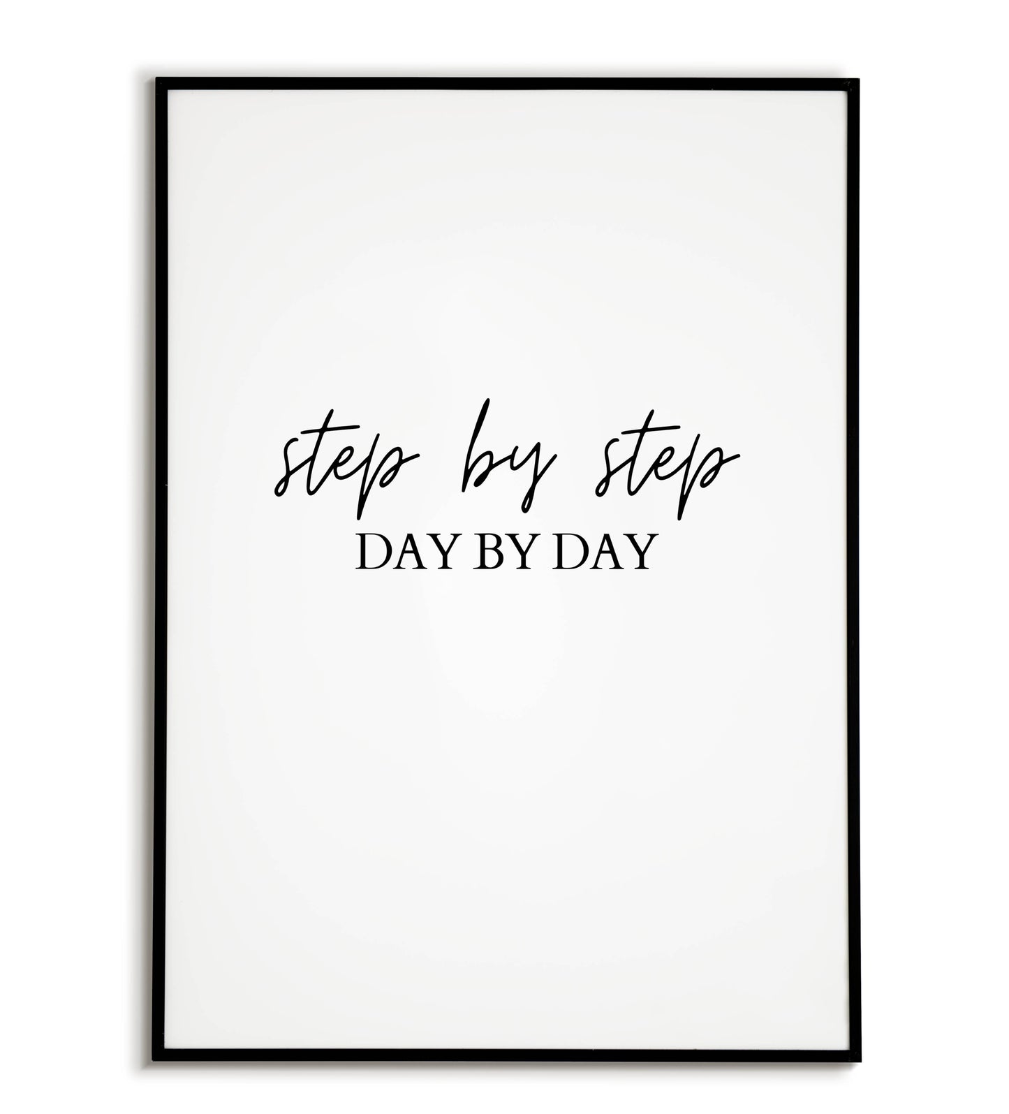 Inspirational "Step by Step Day by Day" printable poster, promoting patience and progress.	