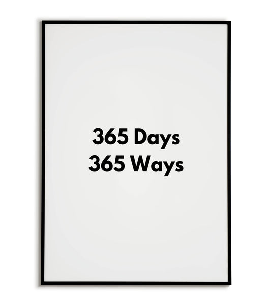 "365 Days 365 Ways" printable inspirational poster.