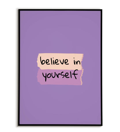 "Believe in yourself" printable inspirational poster.