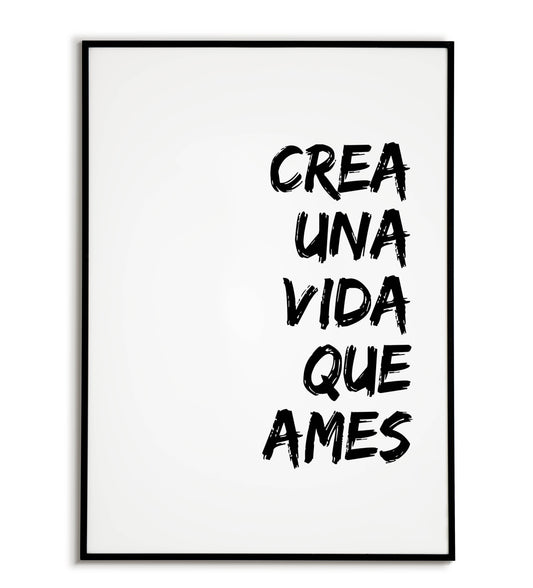 "Crea una vida que ames" printable inspirational poster in Spanish.