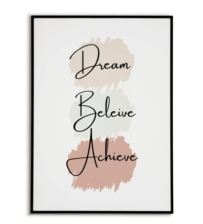 "Dream, believe, achieve" printable motivational poster.