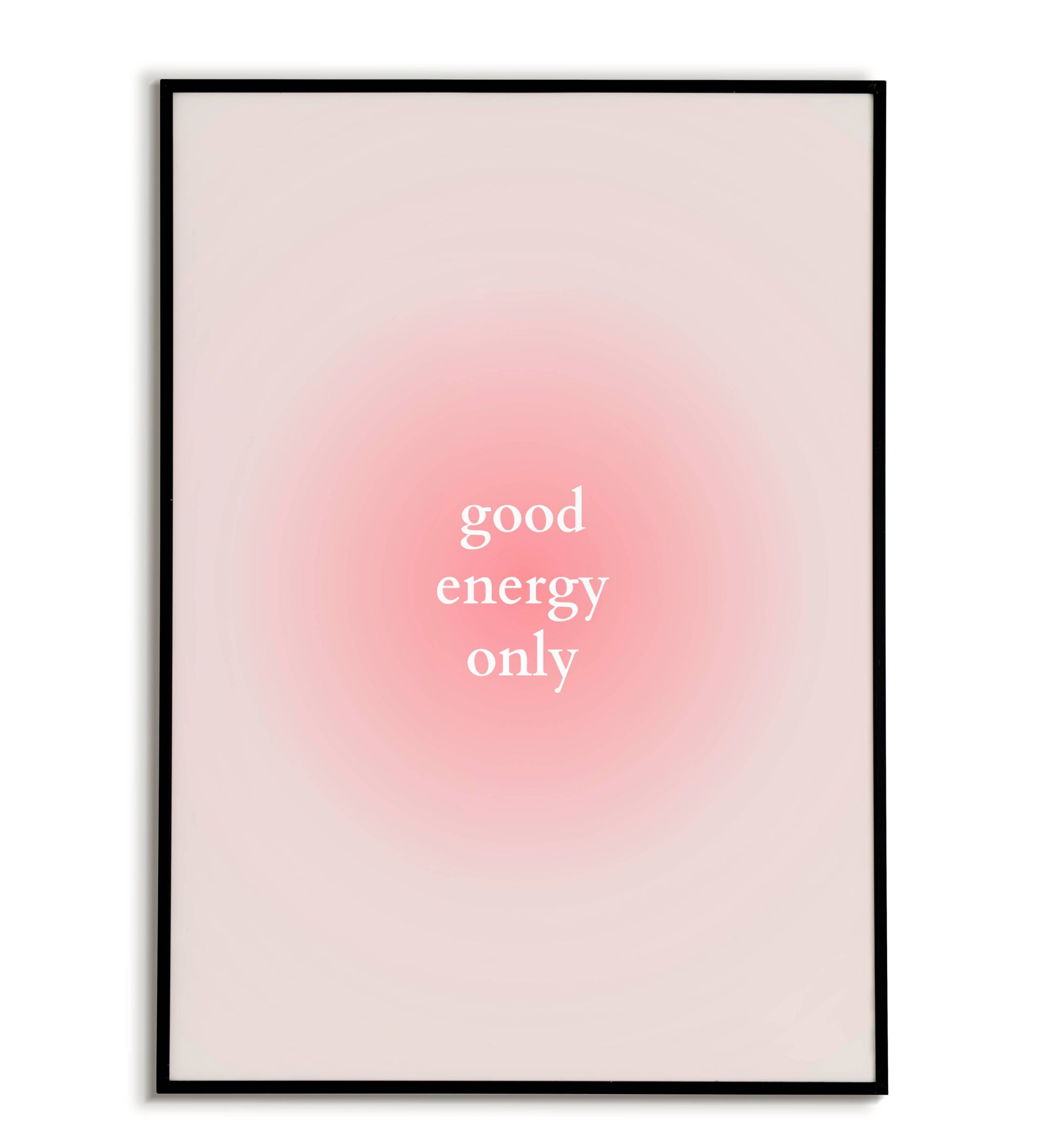 "Good energy only" printable motivational poster for a positive vibes message.