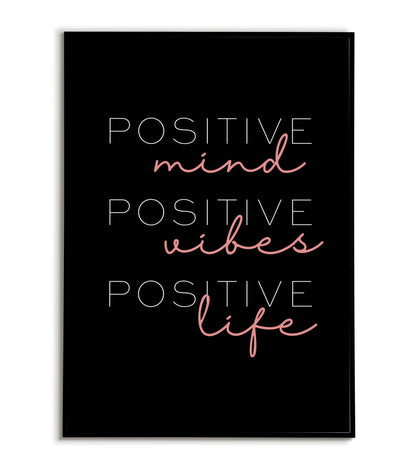"Positive mind, positive vibes, positive life" printable inspirational poster.