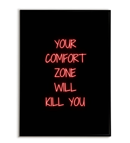 "Your comfort zone will kill you" printable motivational poster.