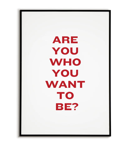 Are you who you want to be?" typographic self-reflection poster