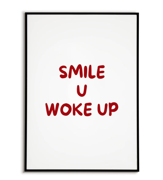 Smile u woke up" typographic inspirational poster with a playful message