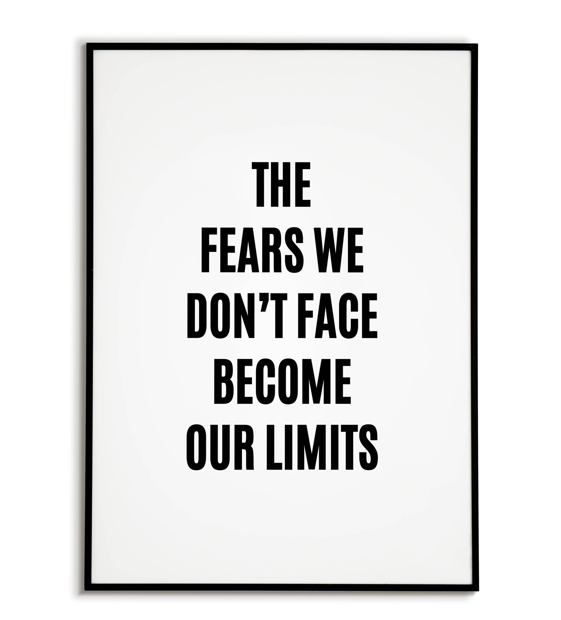 The fears we don't face become our limits" typographic motivational poster.