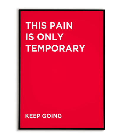 This pain is only temporary, keep going" typographic motivational poster