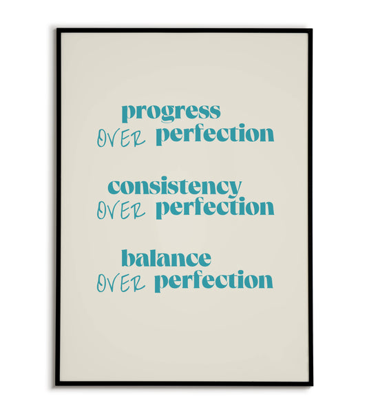 Progress over perfection, consistency over perfection, balance over perfection" typographic motivational poster