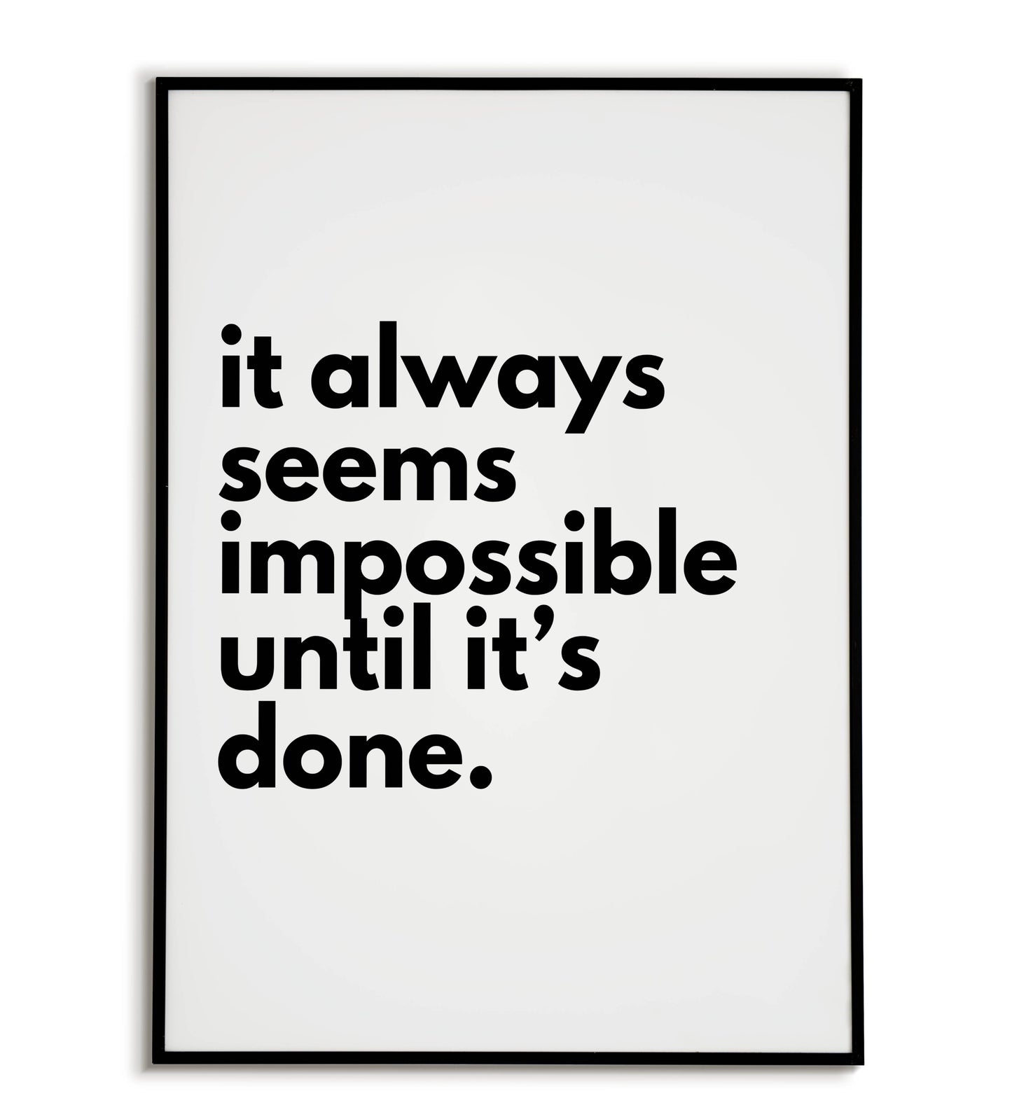 "It always seems impossible until it's done" printable motivational poster by Nelson Mandela.