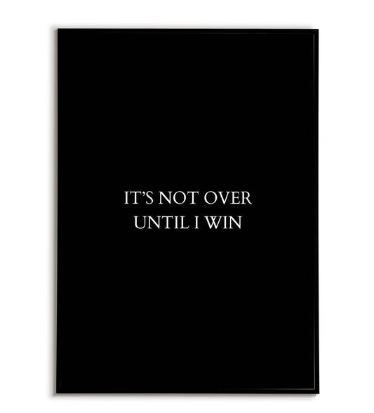 "It's not over until I win" printable motivational poster by Vince Lombardi.
