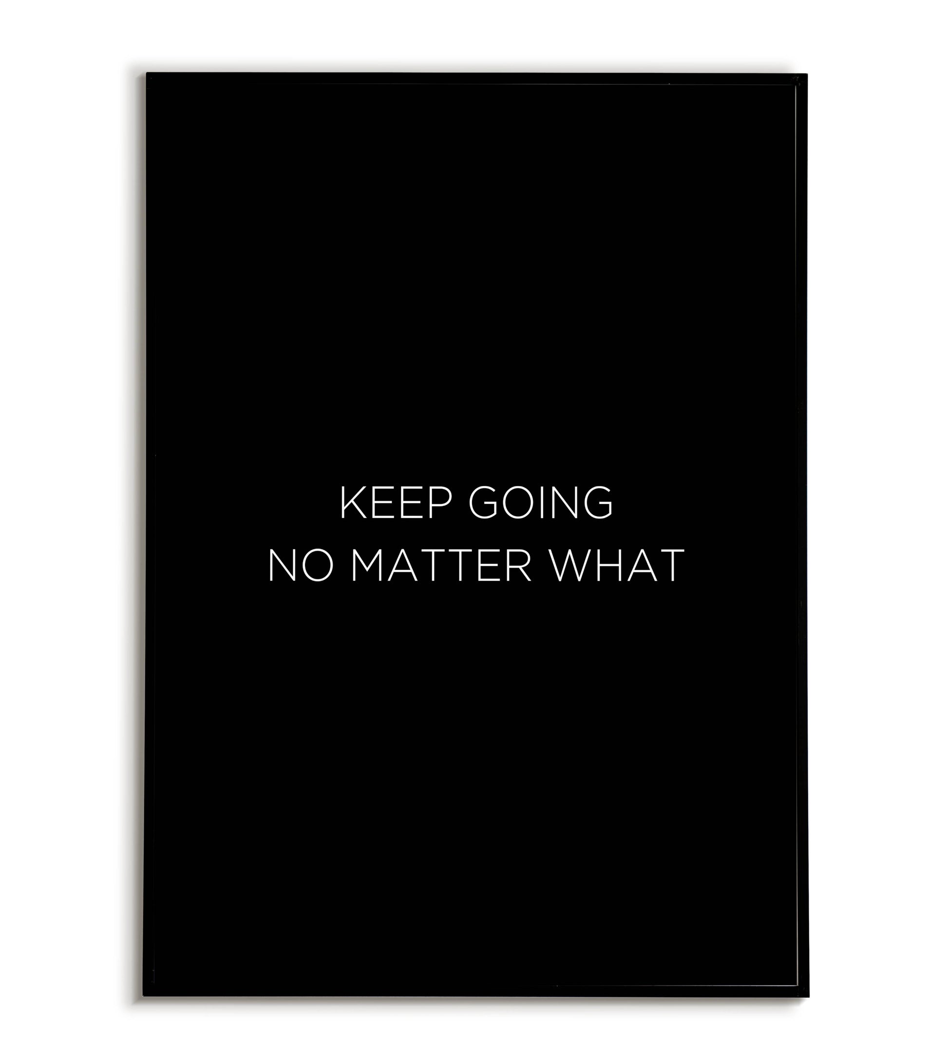 "Keep going no matter what" printable inspirational poster.