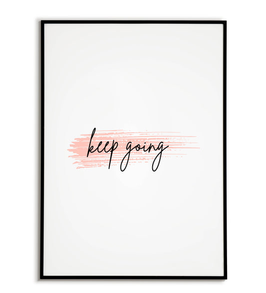 "Keep going" printable inspirational poster.