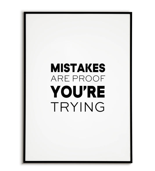 "Mistakes are proof you're trying" printable inspirational poster.