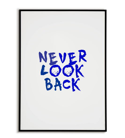 "Never look back" printable motivational poster.