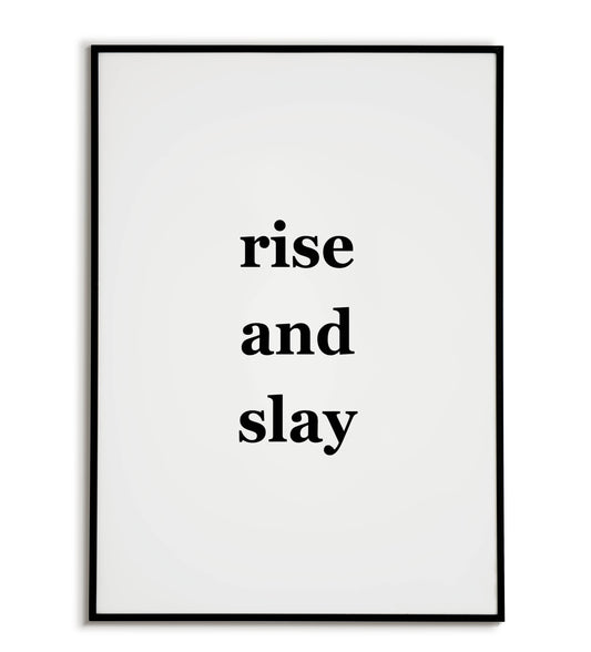 "Rise and slay" printable motivational poster.