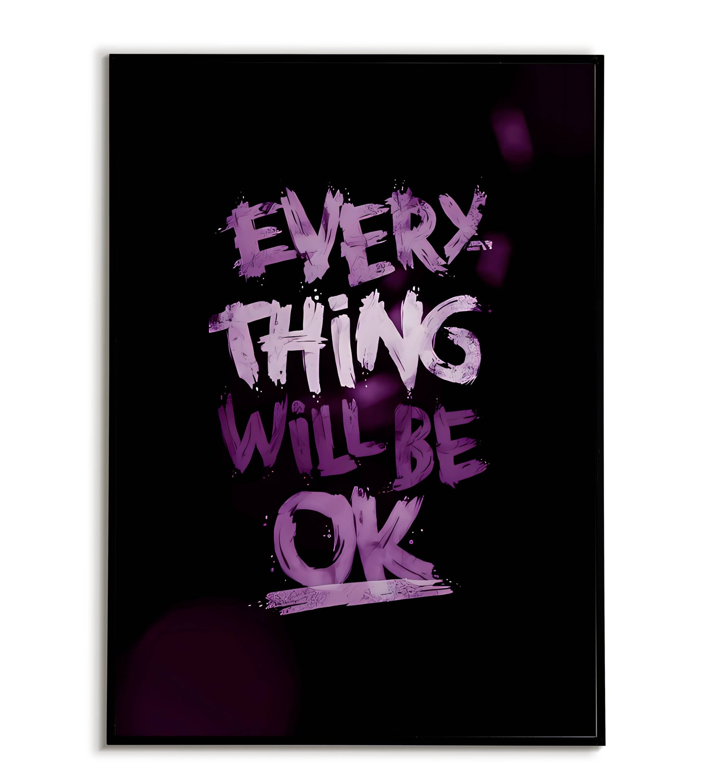 Everything Will Be OK poster. Uplifting message in a comforting font.
