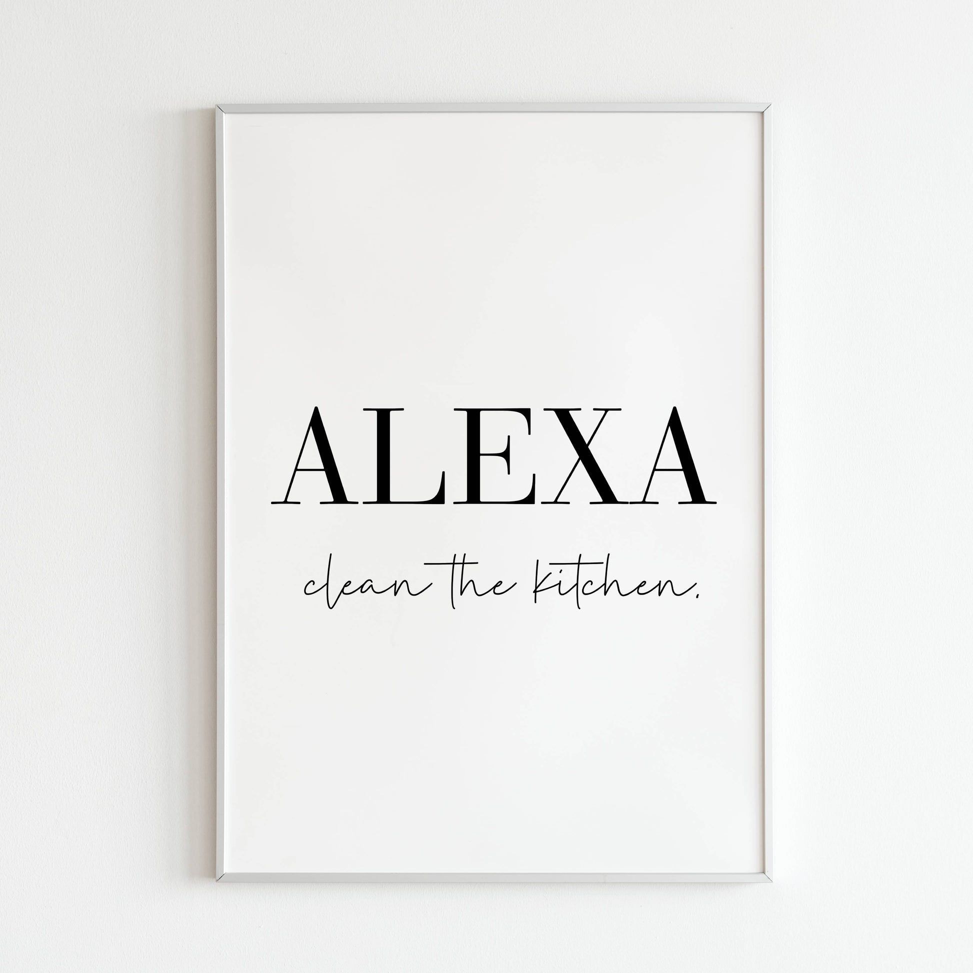 Downloadable "ALEXA, clean the kitchen" art print, add a chuckle to your chore routine.