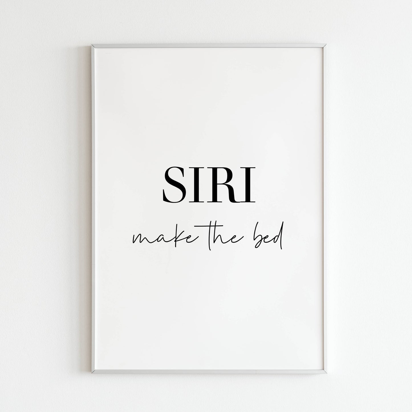 Downloadable "SIRI, make the bed" art print, add a chuckle to your daily routine with a touch of tech humor.Humorous "SIRI, make the bed" printable poster, relatable for anyone who wishes for tech-powered chores.	