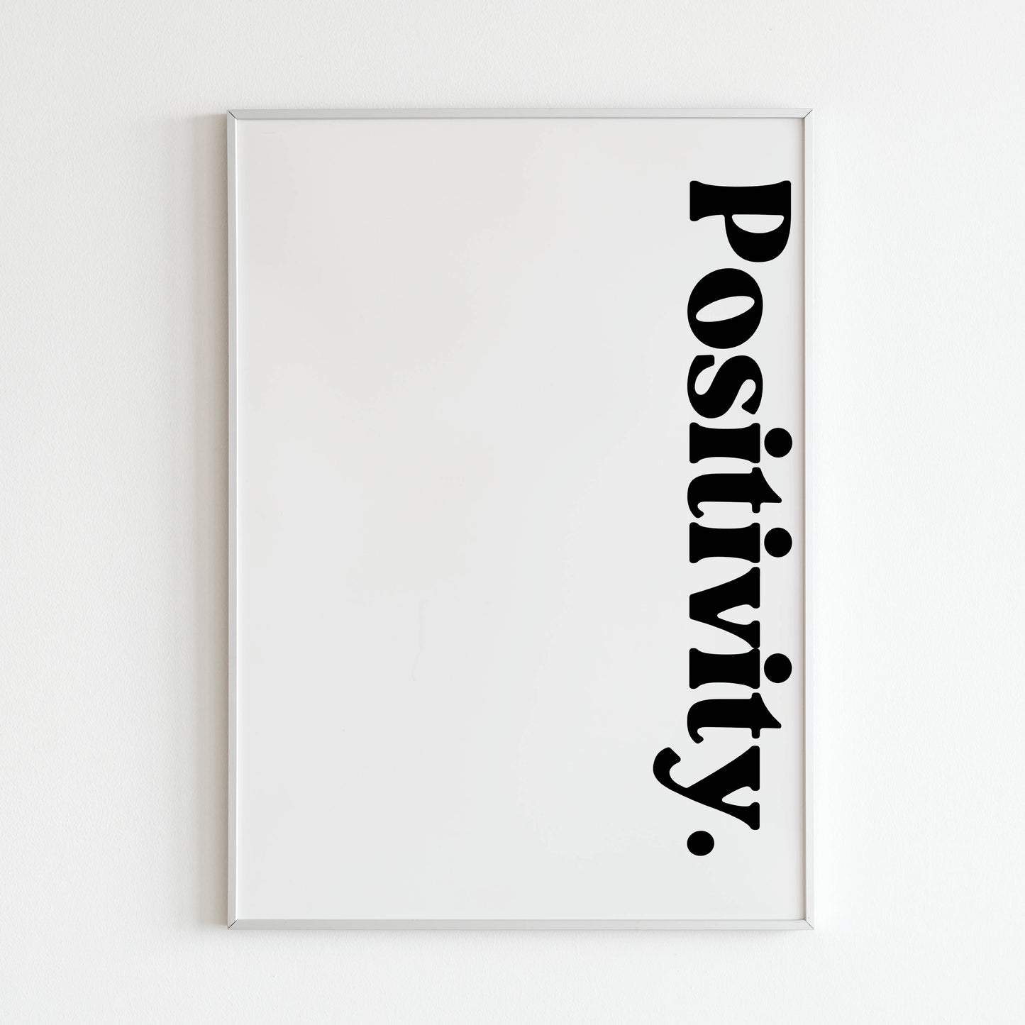 Positivity - Printed Wall Art / Poster. Bring a touch of optimism to your space with this uplifting poster. Arrives ready to hang.