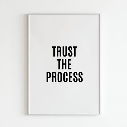Trust the process - Printed Wall Art / Poster. This beautiful poster adds a touch of sophistication to your space. Arrives ready to hang.