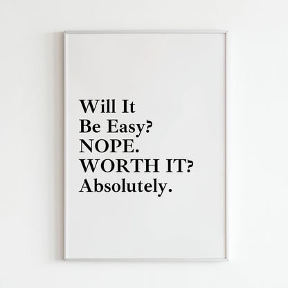 Will it be easy? NOPE. WORTH IT? Absolutely - Printed Wall Art / Poster. This beautiful poster adds a touch of sophistication to your space. Arrives ready to hang.