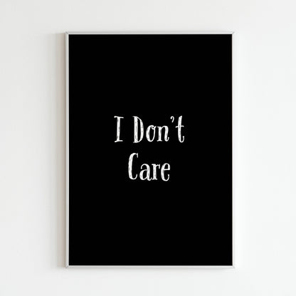 Downloadable "I don't care" wall art for a bold statement.