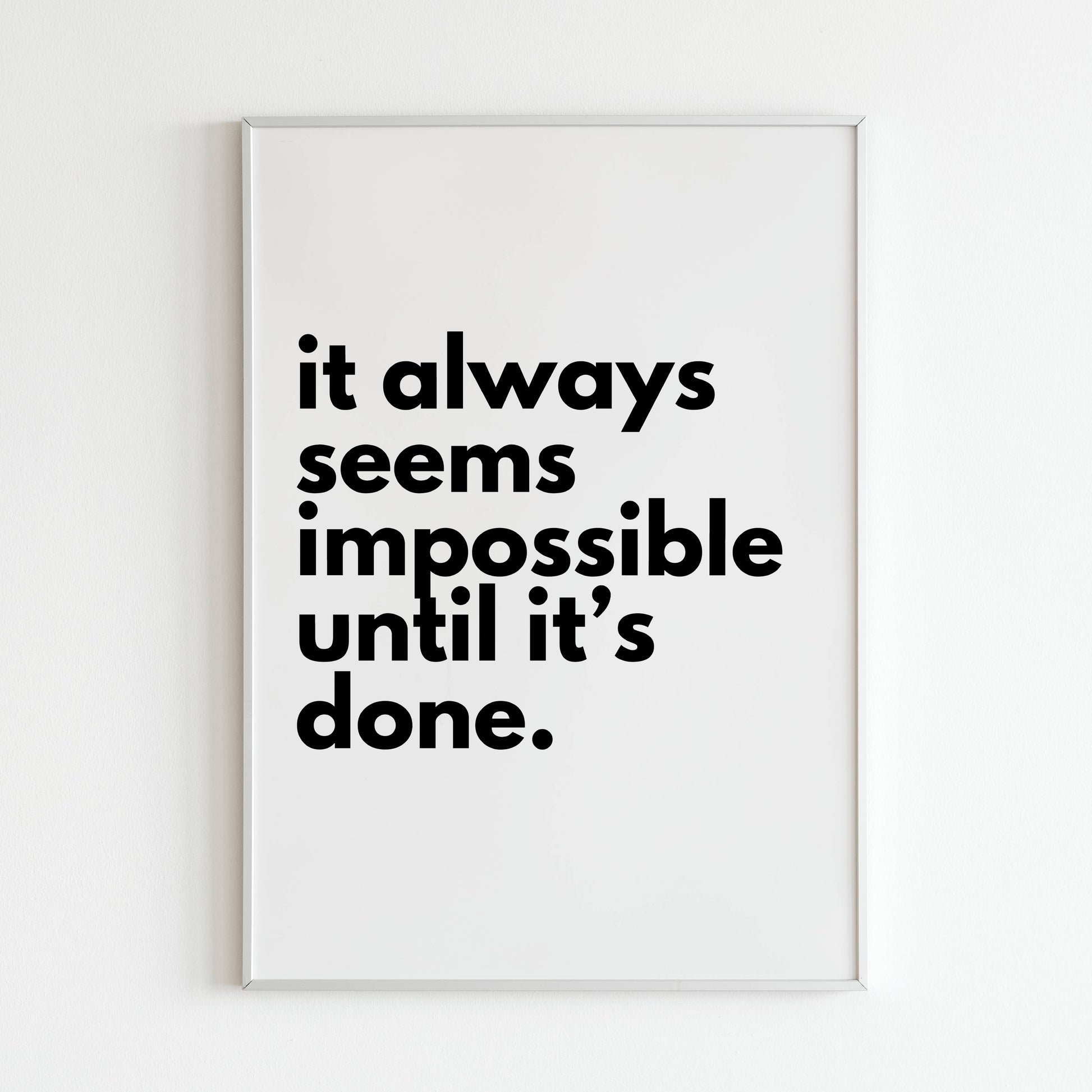 Downloadable Nelson Mandela quote "It always seems impossible until it's done" wall art.