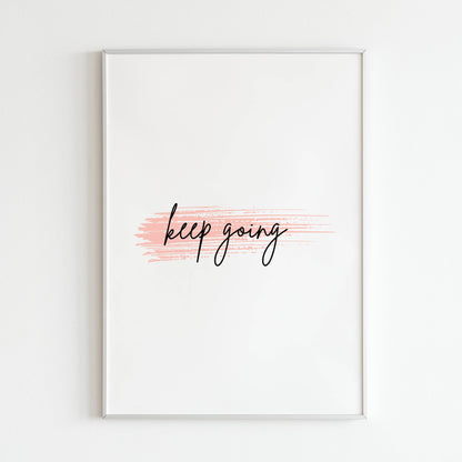 Downloadable "Keep going" wall art for a message of perseverance.