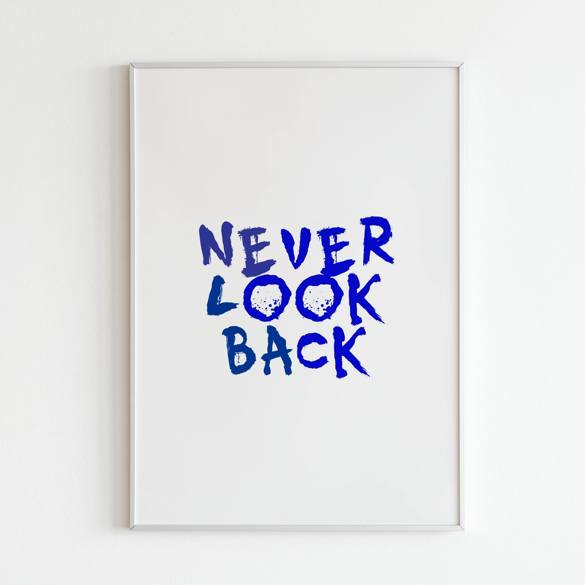 Downloadable "Never look back" wall art to inspire forward motion.