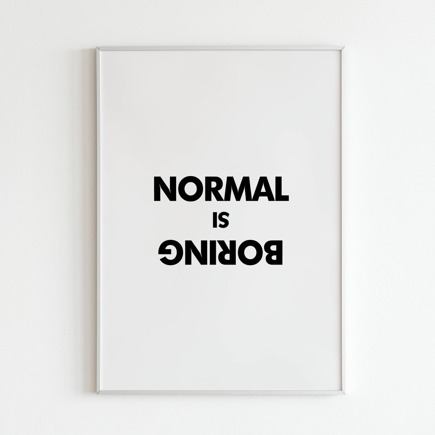 Downloadable "Normal is boring" wall art to embrace individuality.