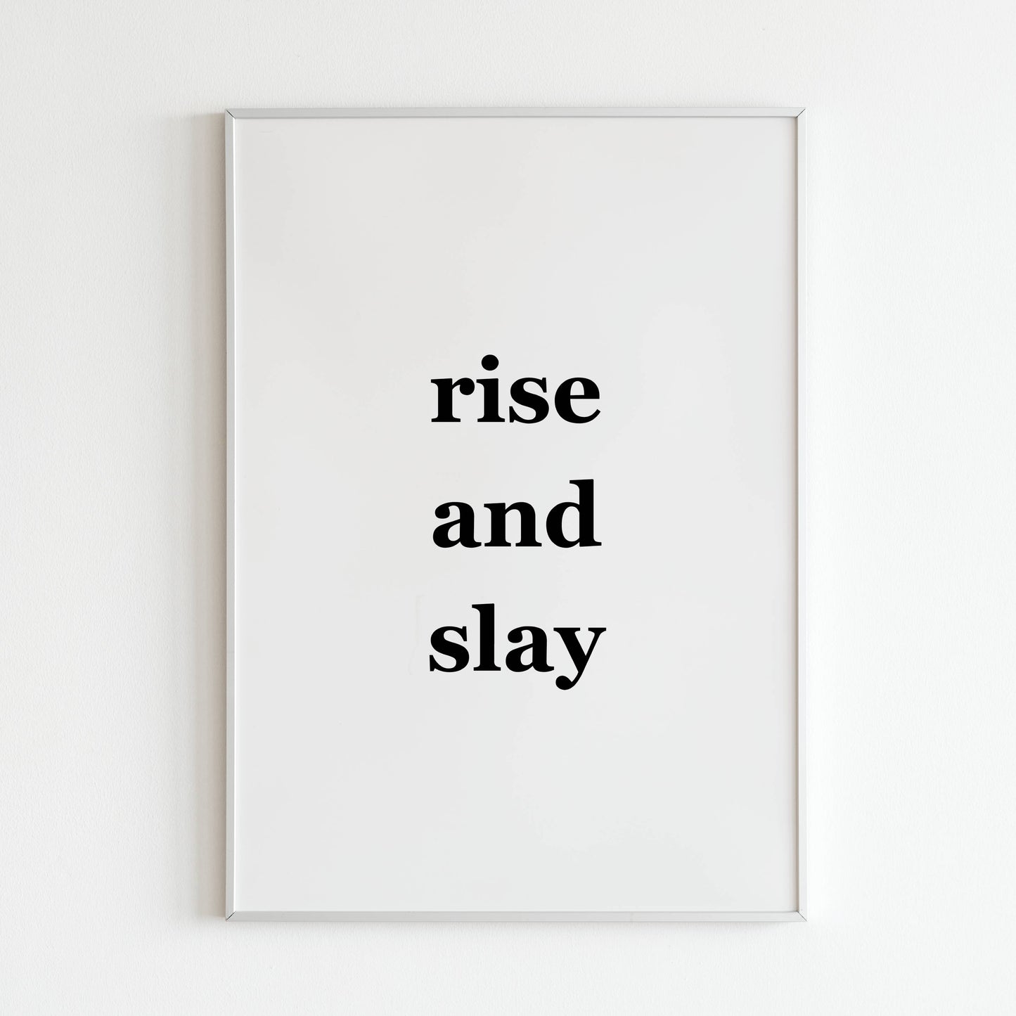 Downloadable "Rise and slay" wall art to encourage success.
