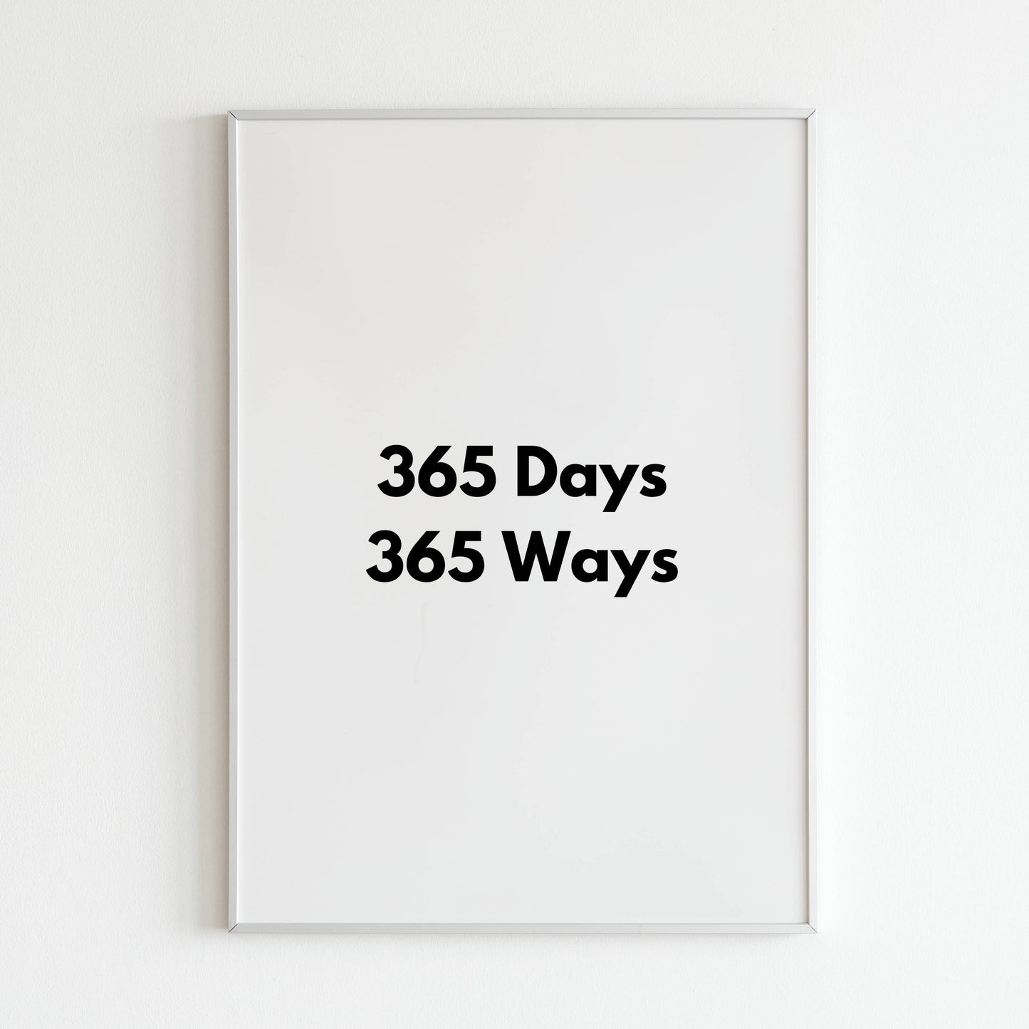Downloadable "365 Days 365 Ways" wall art for embracing new possibilities every day.