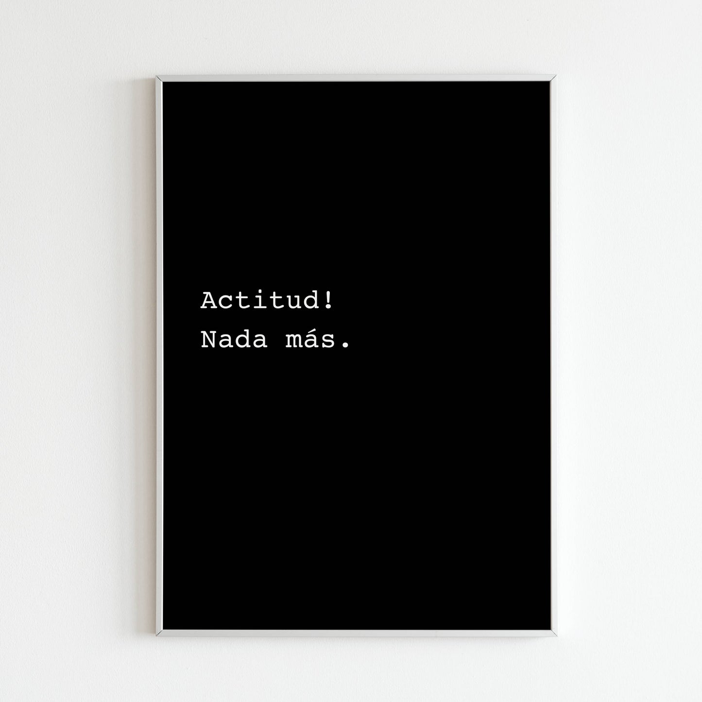 Downloadable "Actitud! Nada mas" wall art for a message of positive attitude (in Spanish).